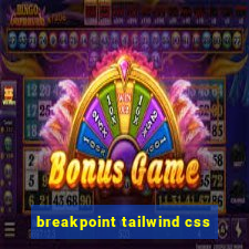 breakpoint tailwind css